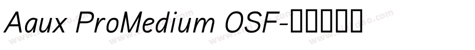Aaux ProMedium OSF字体转换